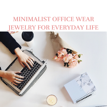 Minimalist office wear jewelry for everyday life